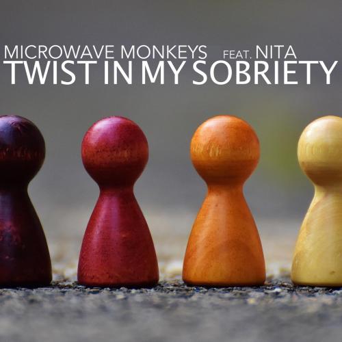 Microwave Monkeys - Twist in My Sobriety (feat. Nita) [Radio Edit]