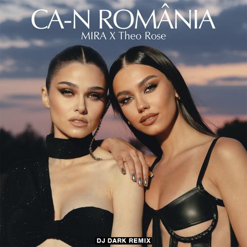 Mira feat. Theo Rose - Ca-n Romania (DJ Dark Remix)