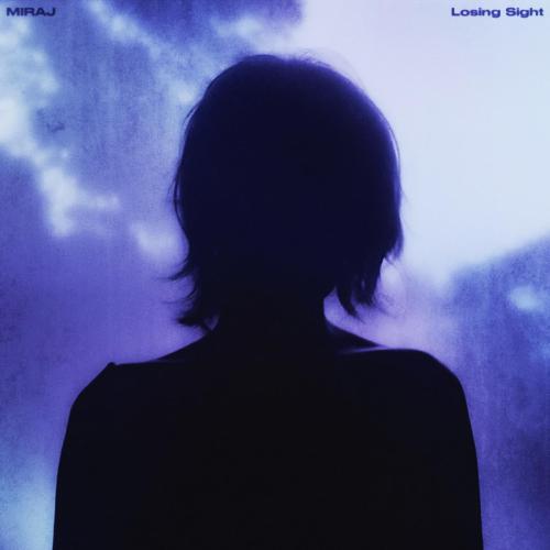 MIRAJ - Losing Sight
