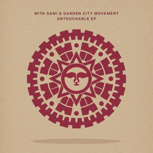 Mita Gami & Garden City Movement - Untouchable