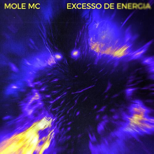 MOLE MC - EXCESSO DE ENERGIA