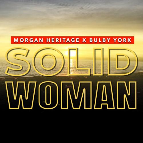 Morgan Heritage & Bulby York - Solid Woman