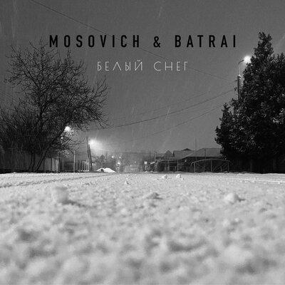 MOSOVICH feat. Batrai - Белый Снег