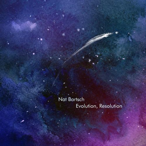 Nat Bartsch - Evolution, Resolution