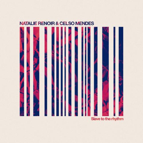 Natalie Renoir & Celso Mendes - Slave to the Rhythm