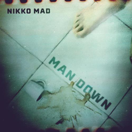 Nikko Mad - Man Down