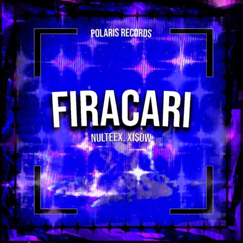 Nulteex, XI$OW, Polaris - FIRACARI