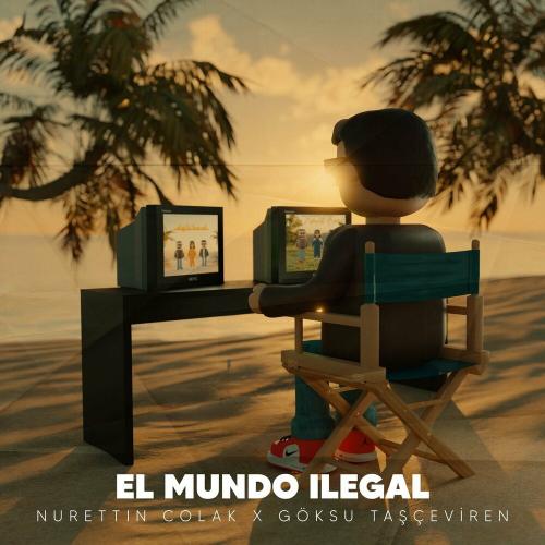 Nurettin Colak & Göksu Taşçeviren - El Mundo Ilegal