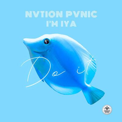 NVTION PVNIC feat. I Am IYA - Do It