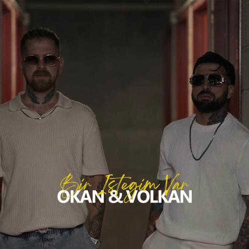 Okan & Volkan - Bir İsteğim Var