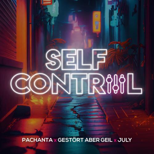Pachanta, Gestort aber GeiL & July - Self Control