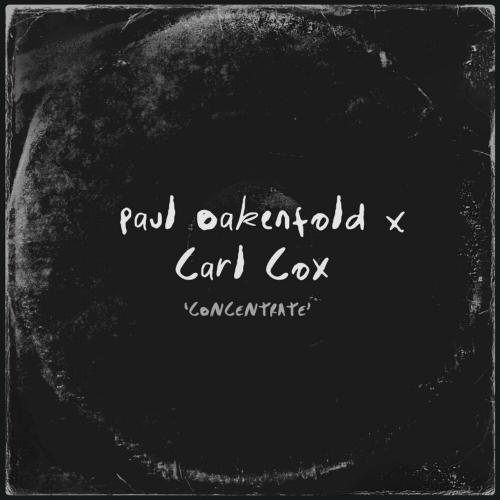 Paul Oakenfold feat. Carl Cox - Concentrate