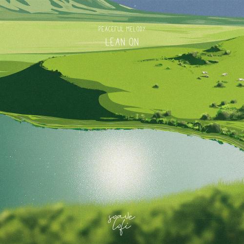 Peaceful Melody - Lean On