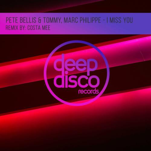 Pete Bellis & Tommy feat. Marc Philippe - I Miss You (Costa Mee Remix)