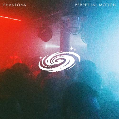 Phantoms - Perpetual Motion