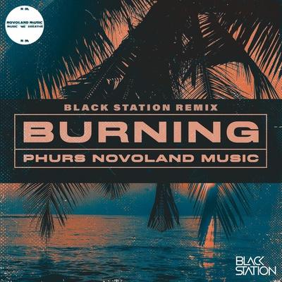 PHURS, Novoland Music, Black Station - Burning