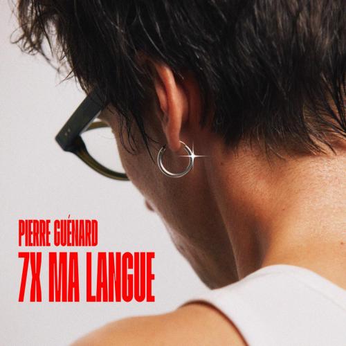 Pierre Guenard - 7X MA LANGUE