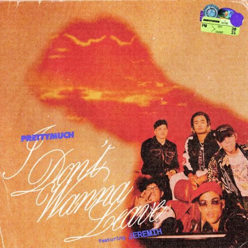 PRETTYMUCH feat. Jeremih - I Dont Wanna Leave