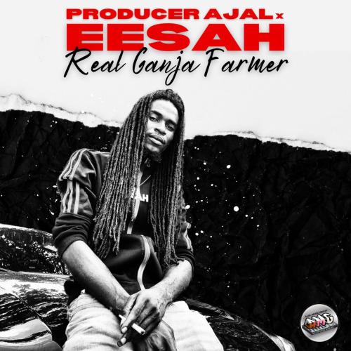 producer Ajal & Eesah - Real Ganja Farmer