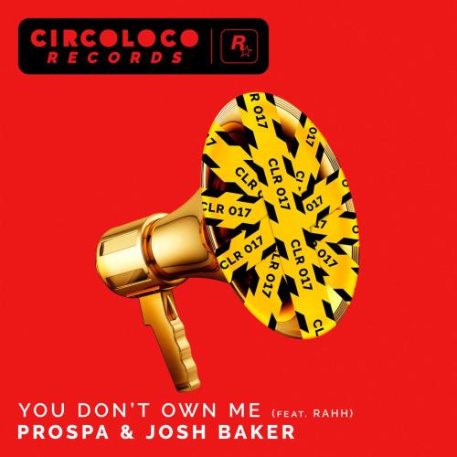 Prospa & Josh Baker - You Don't Own Me (feat. RAHH)