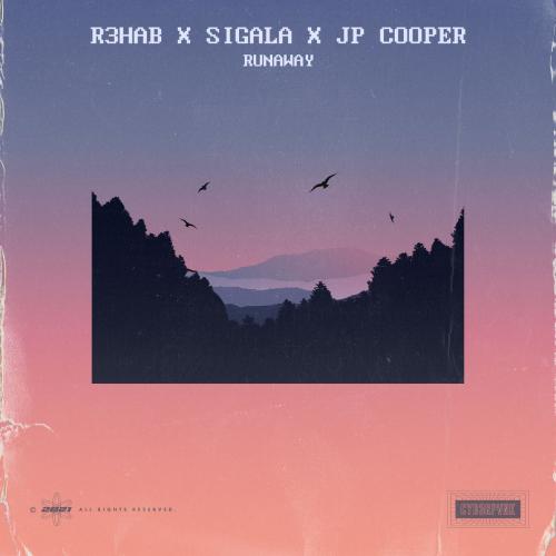 R3hab & Sigala feat. JP Cooper - Runaway