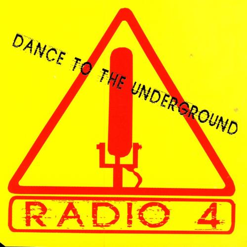 Radio 4 - Dance to the Underground