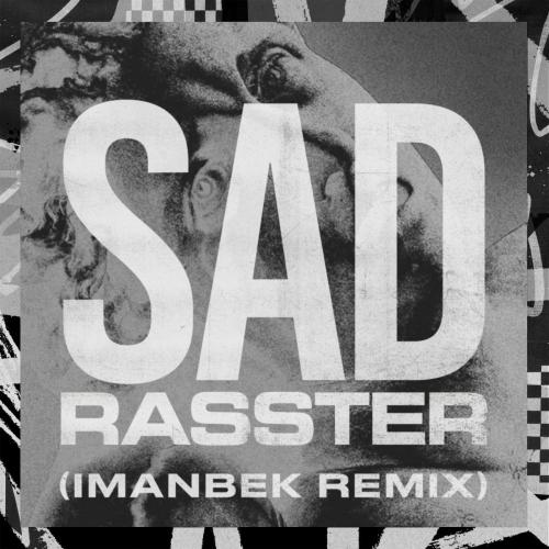 Rasster & Erin Bloomer - SAD (Imanbek xxx Remix)