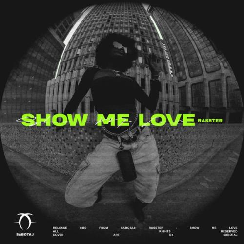 Rasster - Show Me Love