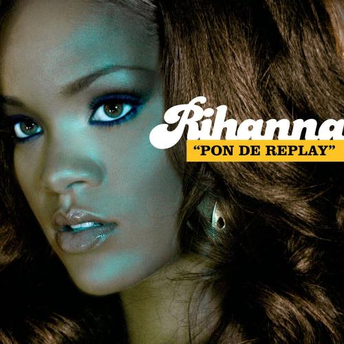 Rihanna - Pon De Replay (Remix)