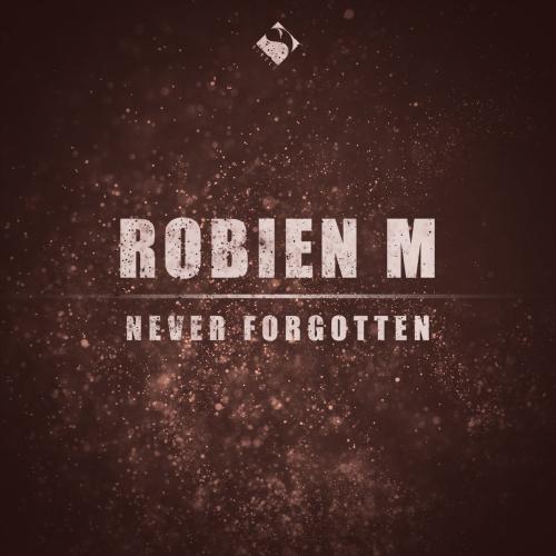 Robien M - Never Forgotten