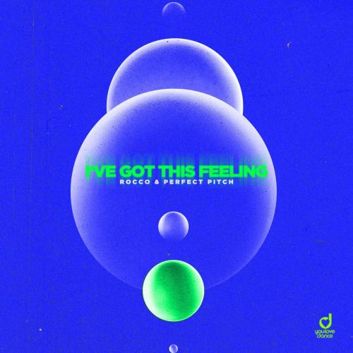Rocco & Perfect Pitch - I've Got This Feeling