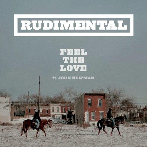 Rudimental - Feel the Love (feat. John Newman)