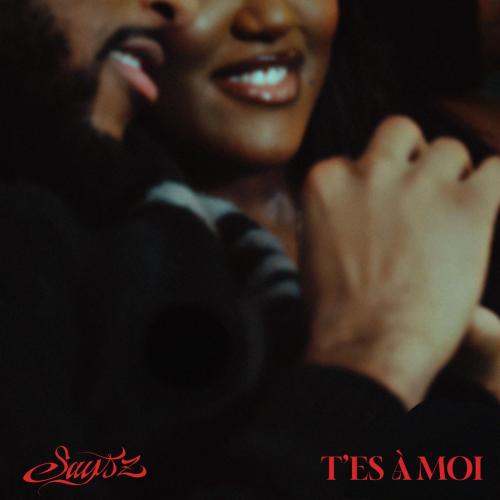 Says'z - T'es a moi