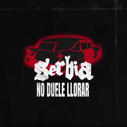 Serbia - No Duele Llorar