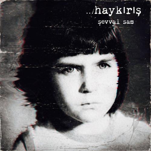 Şevval Sam - Haykırış