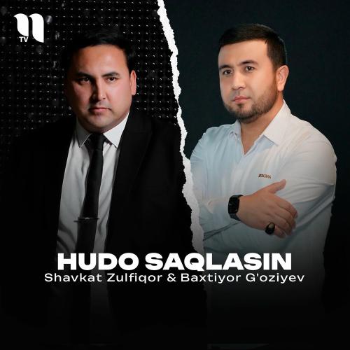 Shavkat Zulfiqor & Baxtiyor G'oziyev - Hudo Saqlasin