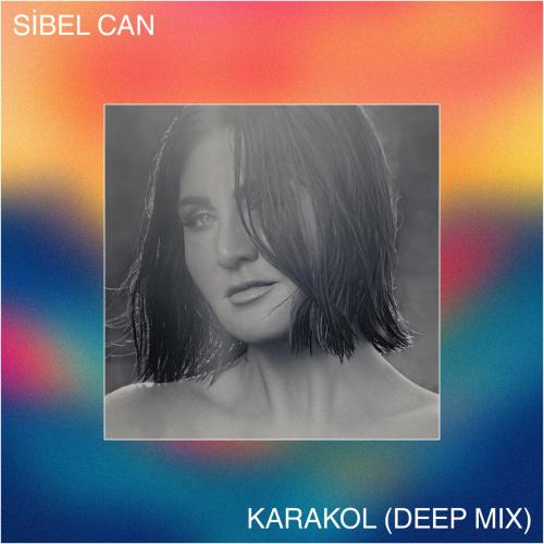 Sibel Can - Karakol (Deep Mix)