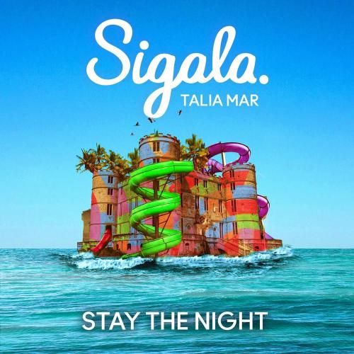 Sigala feat. Talia Mar - Stay The Night
