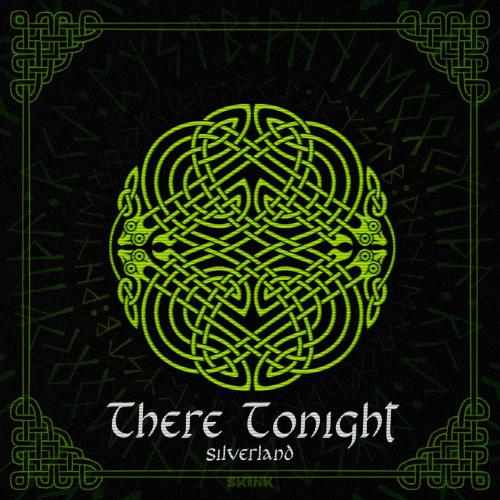 Silverland - There Tonight