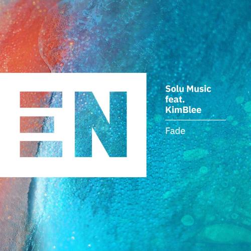 Solu Music - Fade (feat. KimBlee) [Grant Nelson Big Room Remix]