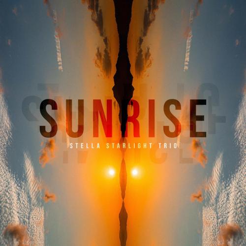 Stella Starlight Trio - Sunrise
