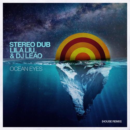 Stereo Dub & Lila Liu - Ocean Eyes (House Remix)