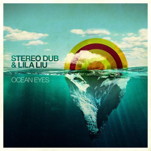 Stereo Dub & Lila Liu - Ocean Eyes
