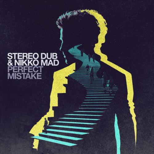 Stereo Dub & Nikko Mad - Perfect Mistake