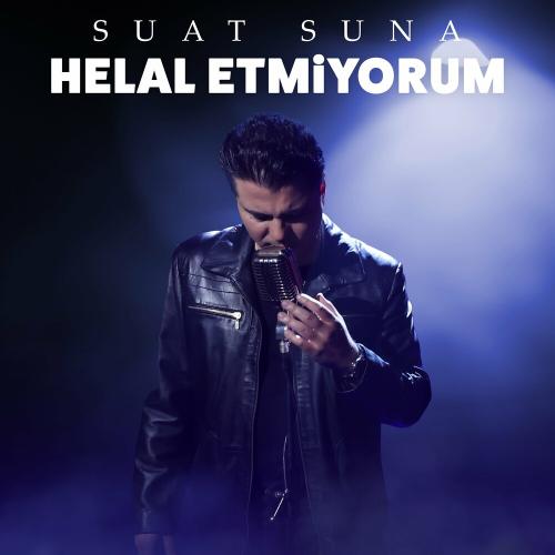 Suat Suna - Helal Etmiyorum