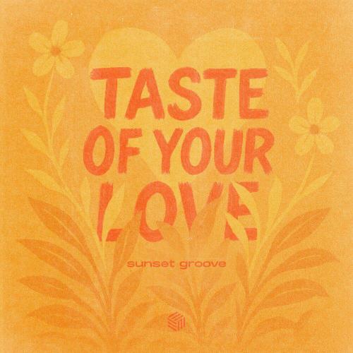 Sunset Groove - Taste of Your Love