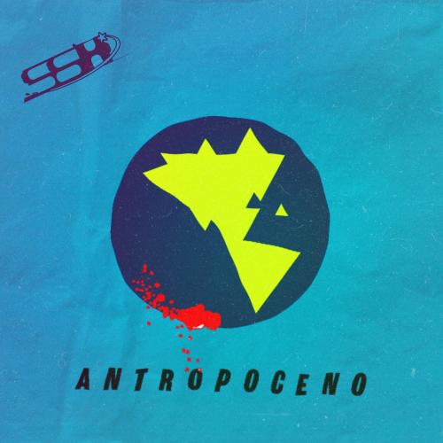 Supersilverhaze - Antropoceno