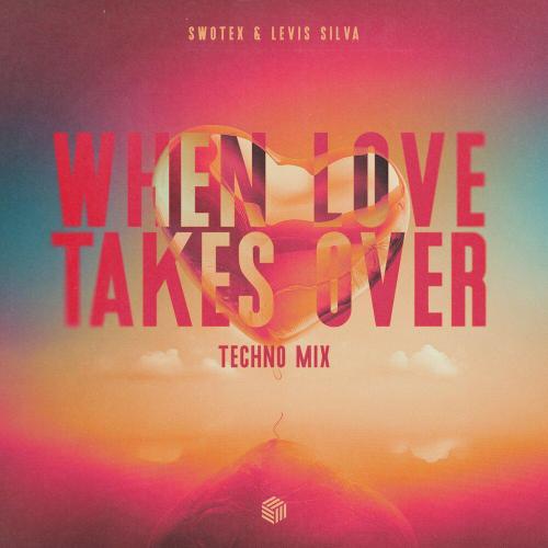 Swotex - When Love Takes Over (Techno Mix)