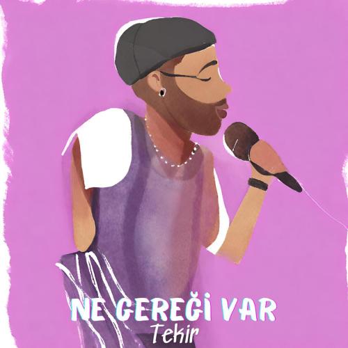 Tekir - Ne Gereği Var