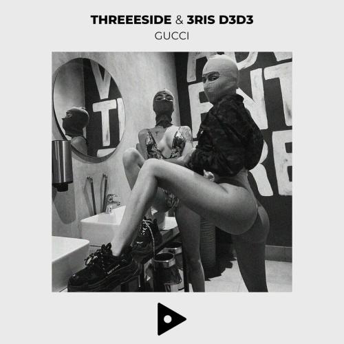 Threeeside, 3ris D3D3 - Gucci